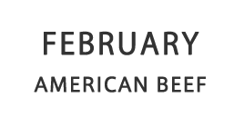 FEBRUARY AMERICAN BEEF