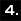 4.